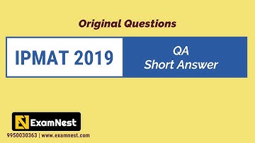 IPMAT 2019 Solutions | IIM Indore | QA Short Answers | QA section - 1 | IPM Original questions