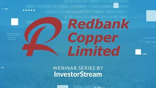 InvestorStream Webinar Series: Redbank Copper Limited (ASX: RCP) Executive Chairman Mike Hannington