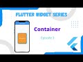 Flutter Widget Series (EP3) - Container Widget & transform property