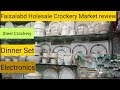 Holesale main Crockery Market Faisalabd review | Best Crockery Market
