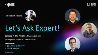 Let's Ask Expert! Episode 7: The Art of Self-Management