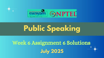 NPTEL  Public Speaking Week 6 Assignment 6 Solution July 2025