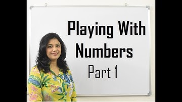 Class 6 Maths Chapter 3 Playing with numbers (Part 1)