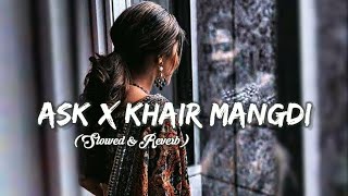 Download Lagu Ask_x_Khair_Mangdi___Slowed_-_Rever_❤️_LOFI TOM LOFI MP3