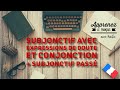 Conjugaison française: Subjonctif avec expressions de doute et conjonction   subjonctif passé