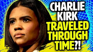 Candace Owens Claims Charlie Kirk Traveled Through Time?!