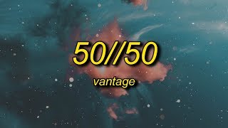 VANTAGE - 50//50 | all jokes aesthetic song