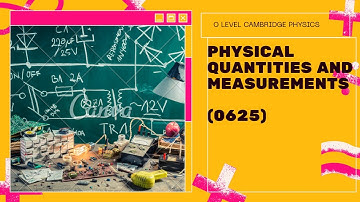 Physical Quantities and Measurements  |O Level Physics (0625, 0972) Edexcel| Cambridge | HINDI,URDU