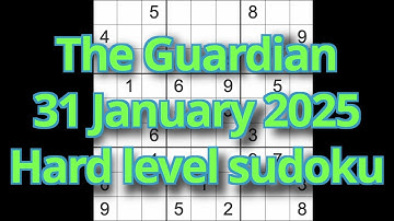 Sudoku solution – The Guardian 31 January 2025 Hard level