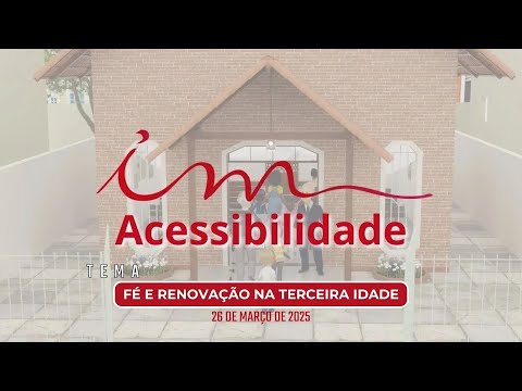 [Acessibilidade] - Igreja Cristã Maranata - "Fé e Renovação na Terceira Idade".
