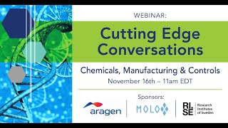 Cutting Edge Conversation: Chemistry, Manufacturing and Controls