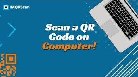 How to Scan QR Code on Computer | Easy QR Code Scanner for PC, Laptop & Desktop