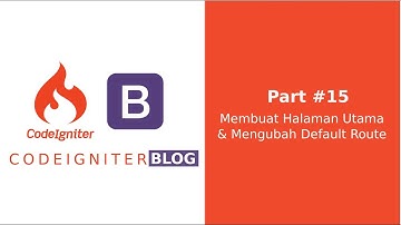 Belajar Codeigniter 3 #15 - Membuat Halaman Utama dan Mengubah Default Route