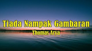 Thomas Arya - Tiada Nampak Gambaran || Lirik
