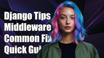 Troubleshooting Django Custom Middleware: Common Issues and Solutions