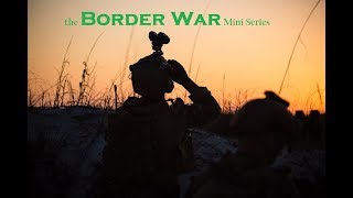 Border War I Episode 9 I the Border War Mini Series
