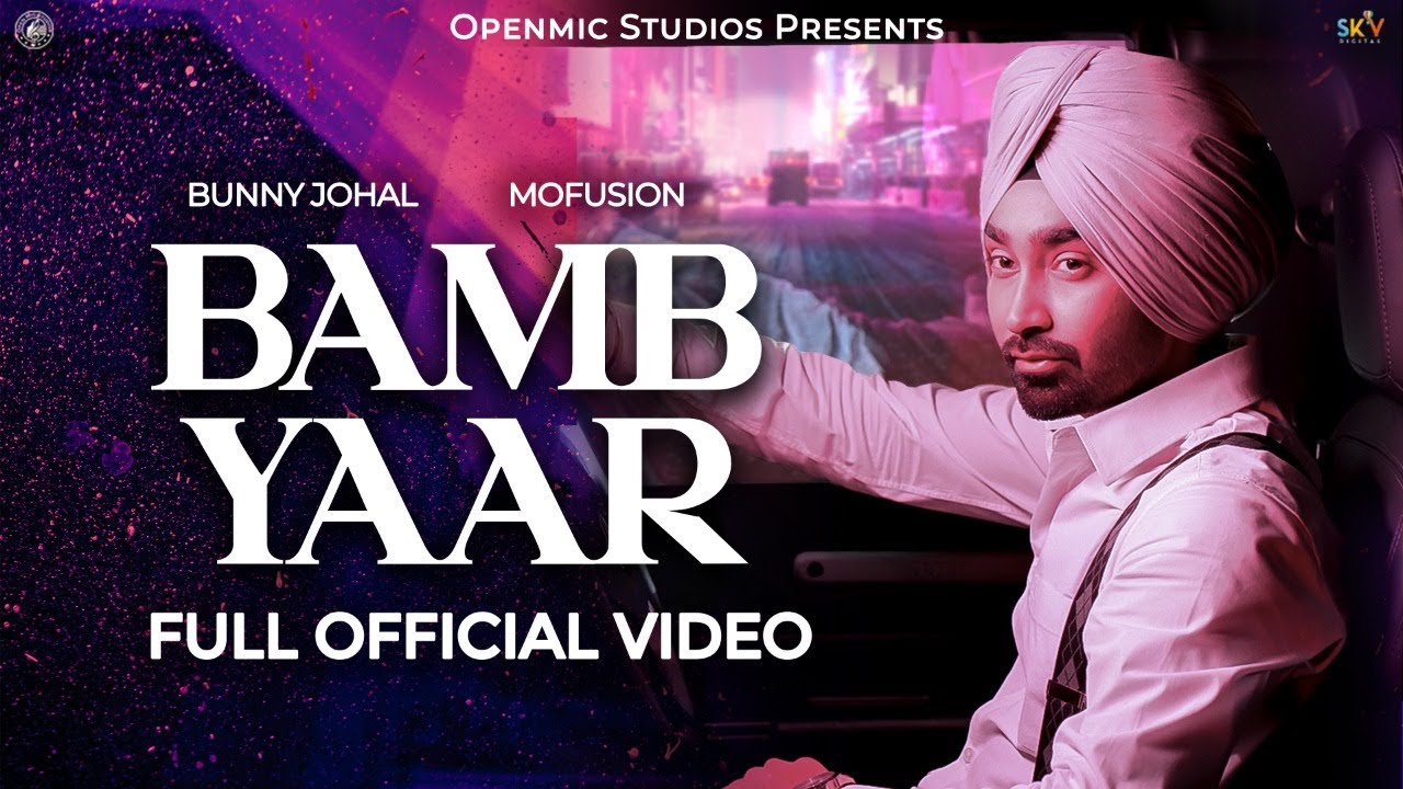 Watch BAMB YAAR (Official Video) Bunny Johal | Mofusion on YouTube Watch BAMB YAAR (Official Video) Bunny Johal | Mofusion on YouTube