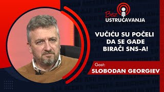 BEZ USTRUČAVANJA - Slobodan Georgiev: Vučiću su počeli da se gade birači SNS-a image