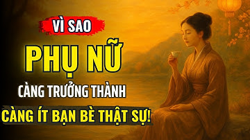 Vì sao càng trưởng thành, phụ nữ càng ít bạn | Kỷ Luật Khắc Kỷ