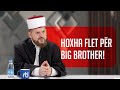 Hoxha flet pr big brother  dr shefqet krasniqi