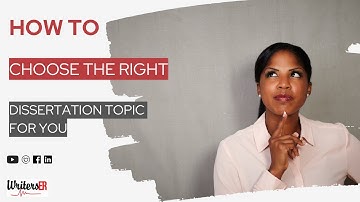 How to Choose the Right Dissertation Topic for You | WritersER.com