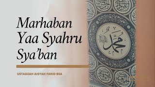 Ustadzah Aisyah Farid BSA || Marhaban Yaa Syahru Sya'ban