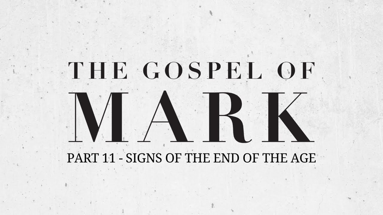 'Signs of the end of the age' with Richard Burgess (Part 11 - The Gospel of Mark) | 6.9.20