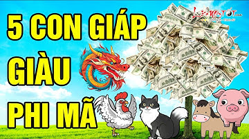 5 Con Giáp Tài Lộc Tăng Phi Mã Giàu Lên Cực Nhanh Trong 4 Tháng Đầu Năm 2025 - Tử Vi 2025