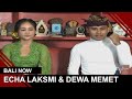 Echa laksmi  dewa memet  bali now