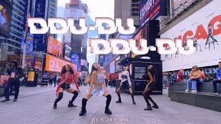 [KPOP IN PUBLIC TIMES SQUARE] BLACKPINK (블랙핑크) '뚜두뚜두 (DDU-DU DDU-DU)' Dance Cover | One Take
