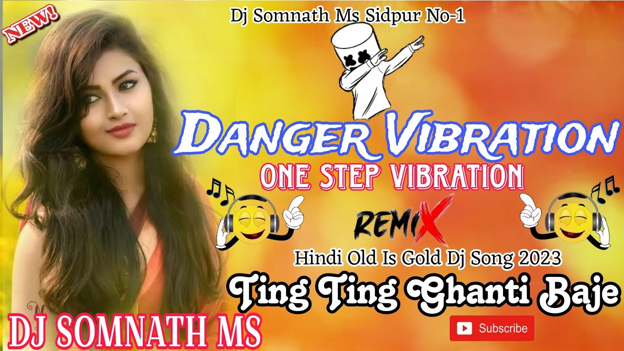 Hindi Old Is Gold Dj Song 2023 ll Ting Ting Ghanti Baje ll Danger Vibration ll One Step