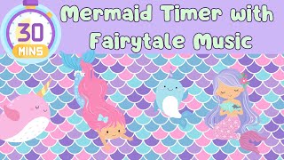 30 Minute Countdown Timer with Music For Kids! Classroom Mermaid theme with Fairytale Music