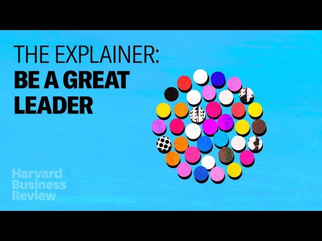 The Explainer: What It Takes to Be a Great Leader