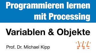 Processing: Variablen und Objekte