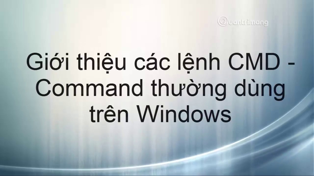 Các lệnh cmd cơ bản nhất trên máy tính Windows