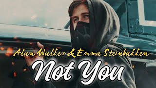 Alan Walker & Emma Steinbakken - Not You (lyrics)