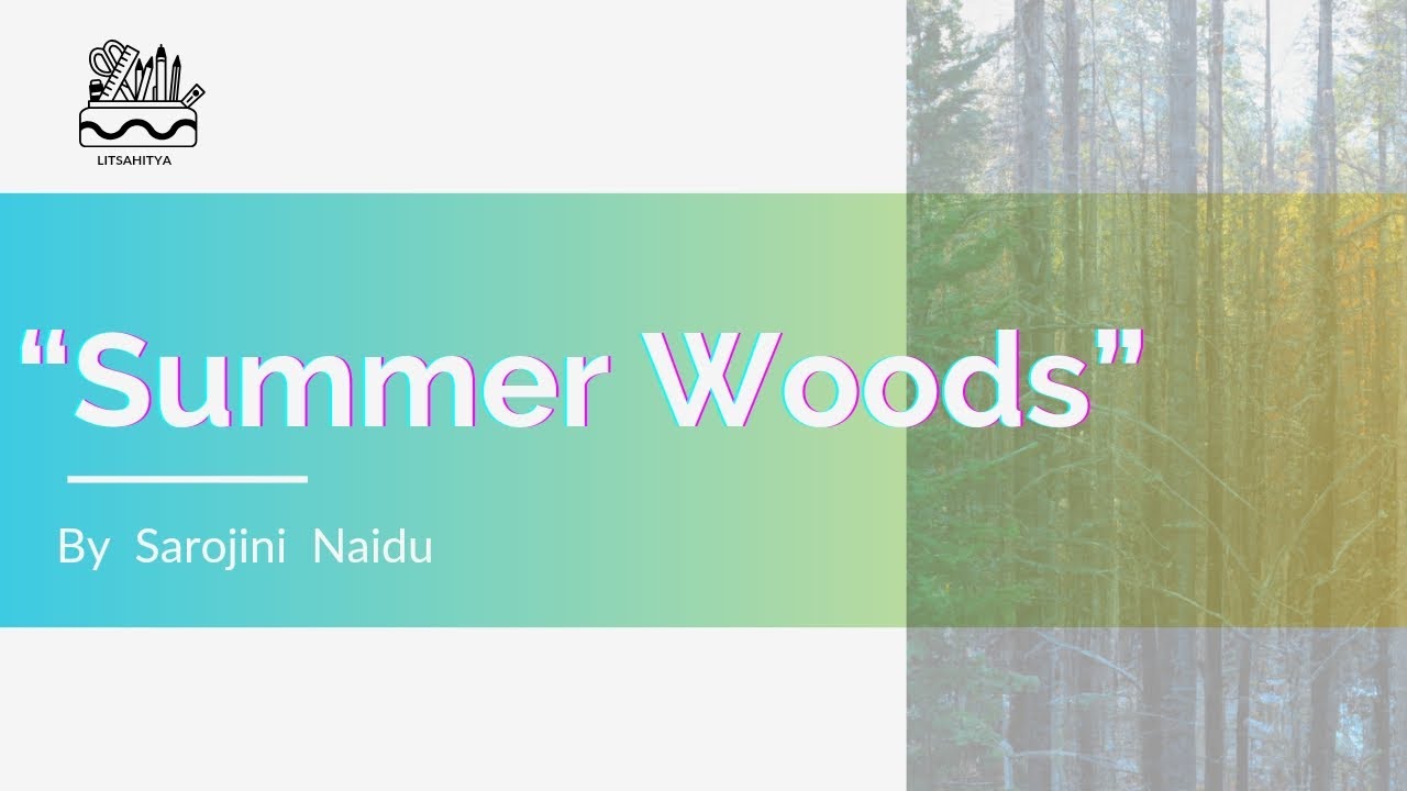 "Summer Woods" by Sarojini Naidu | Summary and Analysis - YouTube