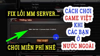 Cách Chơi Game CF LOL Việt Nam Khi Ở Nước Ngoài | FIX Lỗi MM Server Connection Khi Chơi ở Nước Ngoài screenshot 5