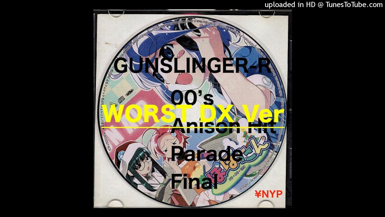 GUNSLINGER R 00 s ANISON HIT PARADE FINAL THE WORST DX Ver 