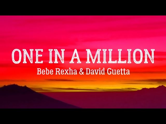 One In A Million - Bebe Rexha & David Guetta (Lyrics) - YouTube