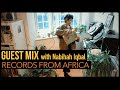 Guest Mix: Records from Africa with Nabihah Iqbal