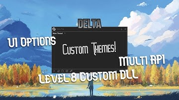 Delta I Insane Free Roblox Exploit I Custom DLL I Multi API I Level 8 I Custom Themes I