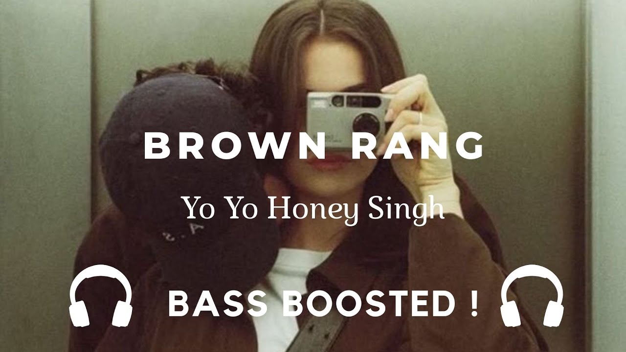 🎵 Brown Rang – Yo Yo Honey Singh | Bass Boosted | Use Headphones 🎧🔥