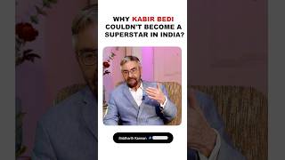 Why Kabir Bedi couldn't become a superstar in India?