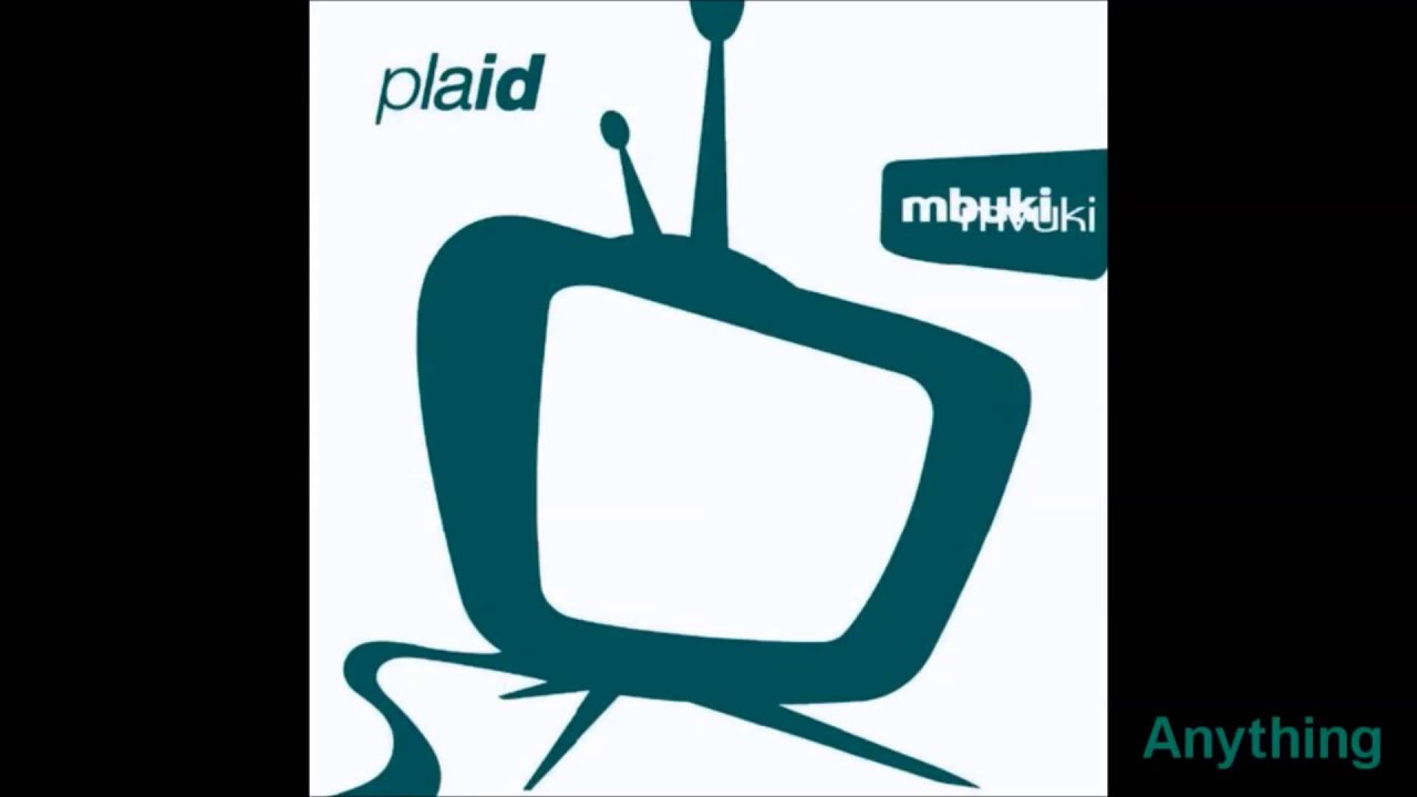 Guarda Plaid - Anything su YouTube Guarda Plaid - Anything su YouTube
