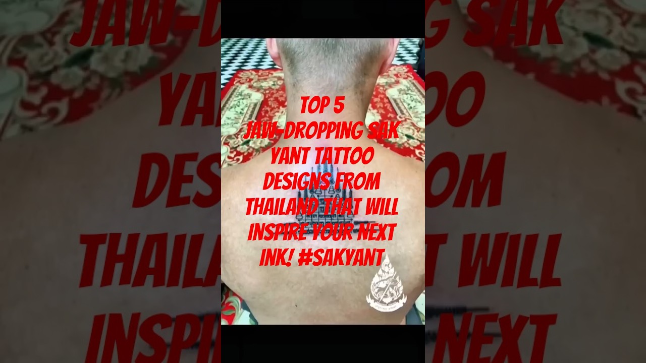 Top 5 Jaw-Dropping Sak Yant Tattoo Designs from Thailand That Will Inspire Your Next Ink! #sakyant