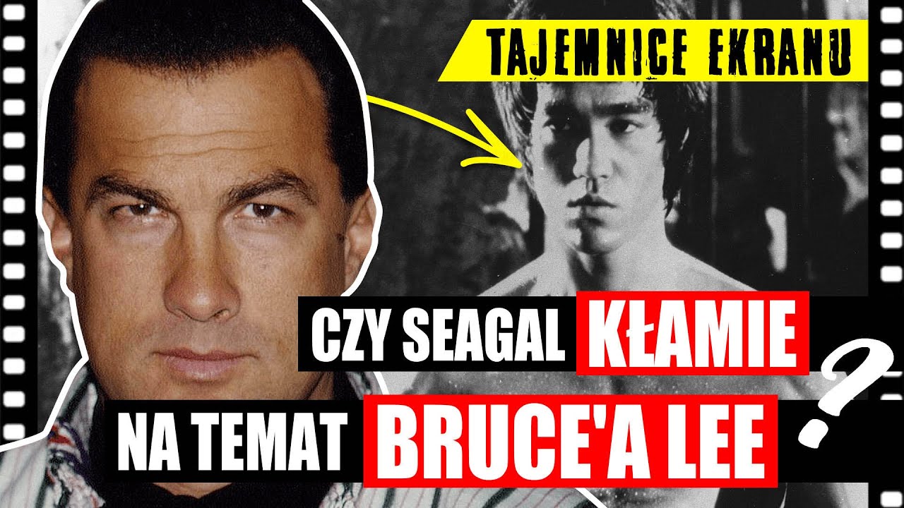 Czy STEVEN SEAGAL kłamie na temat BRUCE'A LEE?
