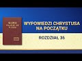 Słowo Boże | „Wypowiedzi Chrystusa na początku: Rozdział 36”