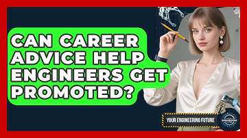Can Career Advice Help Engineers Get Promoted? - Your Engineering Future