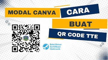 Cara Membuat QR Code Tanda Tangan Elektronik di Canva + Logo Instansi (Mudah & Cepat!)